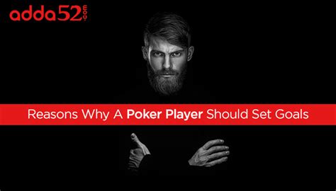 Just like most casino table games pai gow poker begins with the player placing a bet before receiving any cards. Reasons Why A Poker Player Should Set Goals | Adda52 Blog