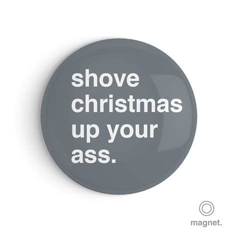 Shove Christmas Up Your Ass Fridge Magnet Greetings From Hell