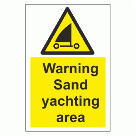 Warning Sand Yachting Area Sign Water Safety Signs Safety Signs