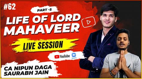 Live Session 62 Life Of Lord Mahaveer Maan Se Mahaan Ki Aur Part 5 By Nipun