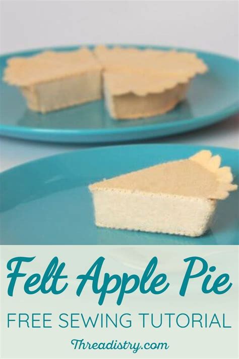How To Make A Felt Apple Pie Tutorial With Free Pattern And Templates Add To Your Pretend Play