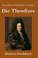 Die Theodizee (grossdruck) by Gottfried Wilhelm Leibniz (German ...