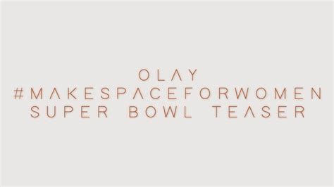 Olay Makespaceforwomen Super Bowl Teaser Youtube