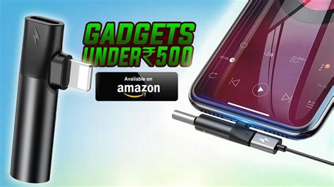 10 Smartphone Gadgets Under ₹500 Rupees On Amazon Youtube