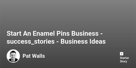 5 Enamel Pins Business Success Stories 2024 Starter Story