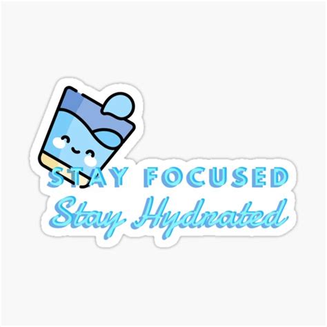 Stay Focused Stay Hydrated Sticker For Sale By Vaibhavind Redbubble