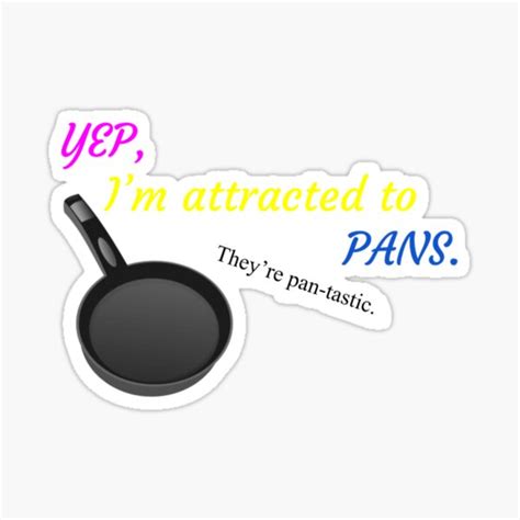 Yes Im Attracted To Pans Sticker For Sale By Ari Grace Art Redbubble