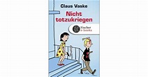 Nicht totzukriegen - Claus Vaske | S. Fischer Verlage