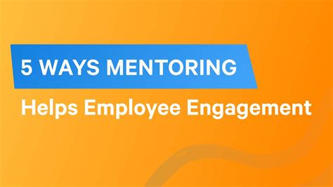 5 Ways Mentoring Helps Employee Engagement Together Mentoring Software