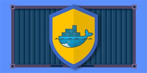 Docker Container Security Challenges And Best Practices Mend
