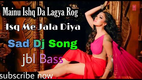 Isq Me Jala Diya Dj Mix Viral Song Dance Mix 2019 Dj Bd Mix Youtube