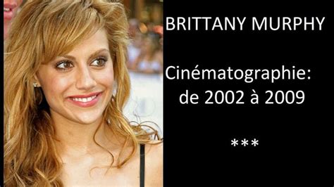 Brittany murphy was born in atlanta, georgia, on november 10, 1977. BRITTANY MURPHY Cinématographie de 2002 à 2009 | Brittany ...