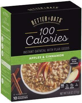 This is part of our comprehensive database of 40,000 foods including foods from hundreds of popular restaurants and your daily values may be higher or lower depending on your calorie needs. Better Oats 100 Calorie Apples & Cinnamon Oatmeal meets ...