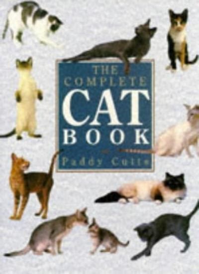 The Complete Cat Book An Encyclopedia Of Cats Cat Breeds And