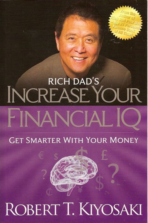 Rich Dads Increase Your Financial Iq By Robert T Kiyosaki Is One Of