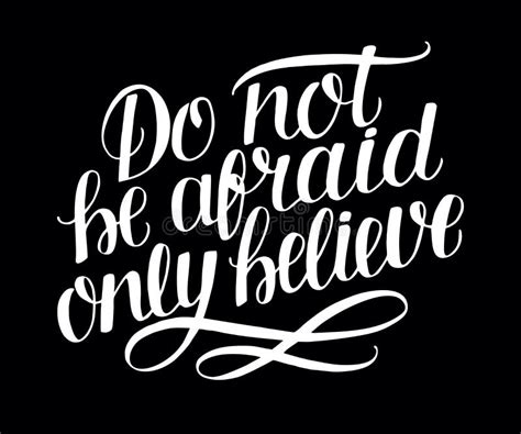 Hand Lettering With Bible Verse Do Not Be Afraid Only Believe On Black
