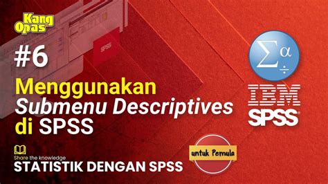 Statistik Dengan Spss Menggunakan Submenu Descriptives Di Spss