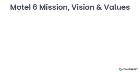 Motel 6 Mission Vision And Values Comparably