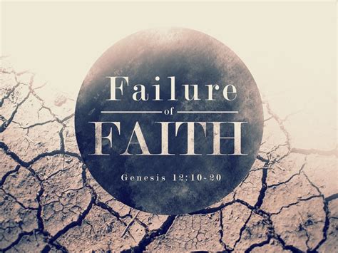 Genesis 1210 20 Failure Of Faith — Hampton Roads Church