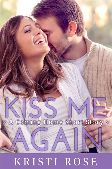 Kiss Me Again Kristi Rose Writer Girl