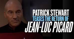 Patrick Stewart talks about the return of Jean-Luc Picard