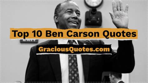Top 10 Ben Carson Quotes Gracious Quotes Youtube