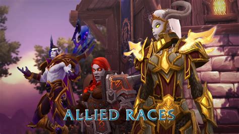 Allied Races Overview Guides Wowhead