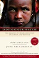 Not on Our Watch: The Mission to End Genocide in Darfur and Beyond ...