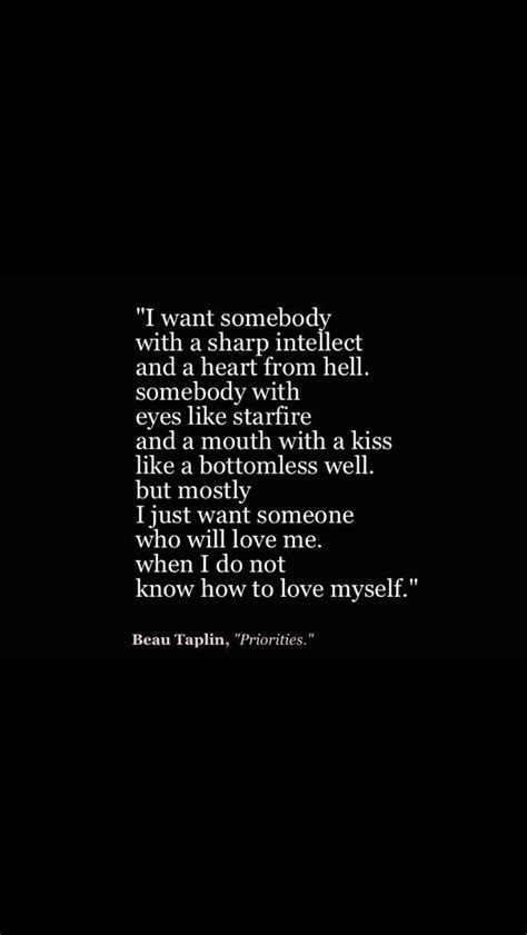 Someone To Love Me When I Do Not Know How To Love Myself Great Quotes