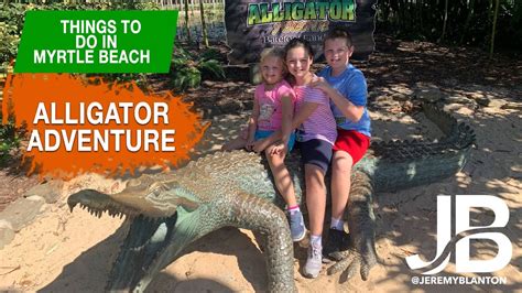 Things To Do In Myrtle Beach Alligator Adventure Youtube