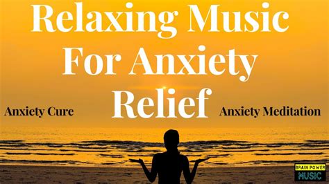 Relaxing Music For Anxiety Relief 15 Minutes Anxiety Cure Anxiety Treatment Anxiety