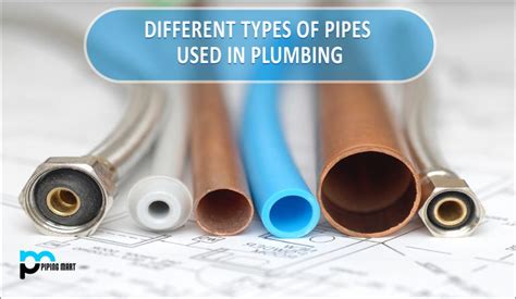 5 Different Types Of Pipes Used In Plumbing