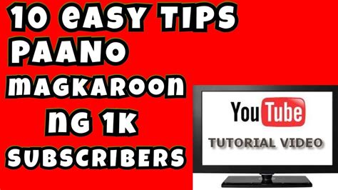 Paano Magkaroon Ng 1000 Subscribers Sa Youtube Youtube Tips And Tutorials Youtube
