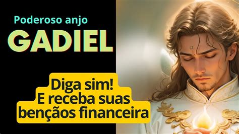 ORAÇÃO DE GADIEL O PODEROSO ANJO DA FORTUNA VEM TE VISITAR DIGA SIM E