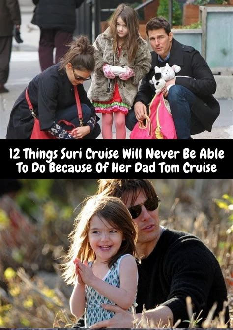 12 Things Suri Cruise Will Never Be Able To Do Because Of Her Dad Tom Cruise Suri Cruise Tom
