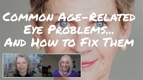 4 Common Age Related Eye Problems And What To Do About Them Youtube