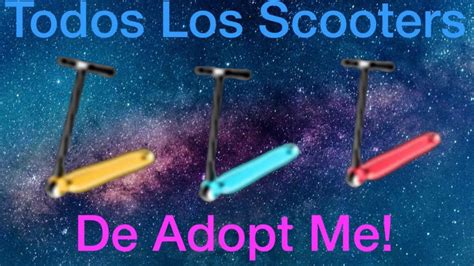 Todos Los Scooters Que Existen En Adopt Me Youtube