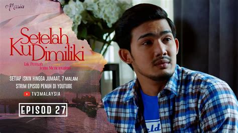 5 days ago sabarlah duhai hati episod 8. Setelah Ku Dimiliki (2019) | Episod 27 - YouTube