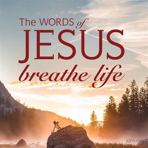 The Words Of Jesus Breathe Life Words Of Jesus Bible Love Words