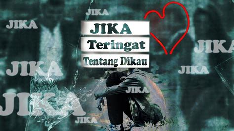 Jauh dimata dekat dihati mp3 & mp4. jika teringat tentang dikau jauh dimata dekat dihati ...