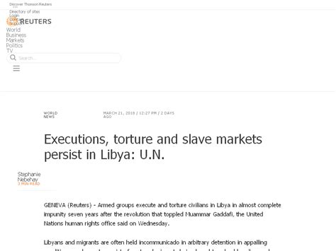 Executions Torture And Slave Markets Persist In Libya U N Reuters