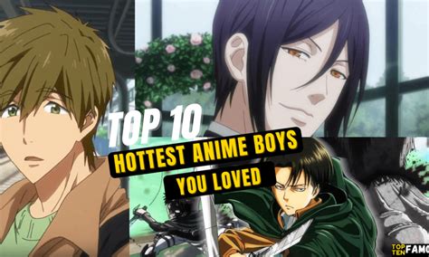 Top 10 Hottest Anime Boys You Loved In 2022