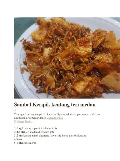 Sambal is a chili sauce or paste, typically made from a mixture of a variety of chili peppers with secondary ingredients such as shrimp paste, garlic, ginger, shallot, scallion, palm sugar, and lime juice. Resep Sambal Keripik Kentang Teri Medan