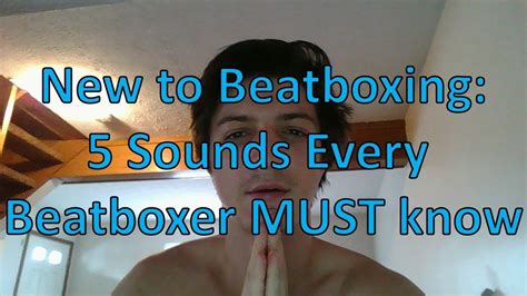 Beginner Beatbox Tutorial 5 Sounds Every Beatboxer Needs To Know