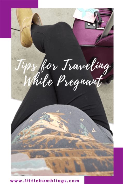 Tips For Traveling While Pregnant Little Humblings