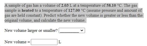 Code to add this calci to your website. Answered: A sample of gas has a volume of 2.03 L… | bartleby