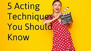 Acting Technique: 5 Acting Styles Every Actor Should Know