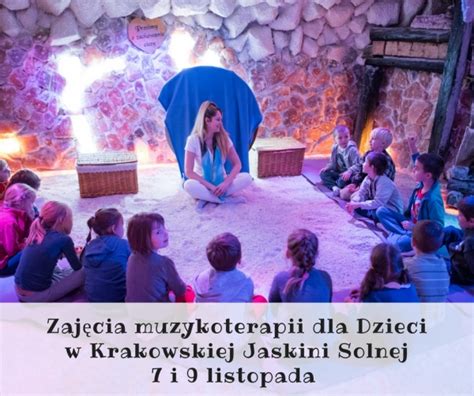 Muzykoterapia Dla Dzieci W Krakowskiej Jaskini Solnej Kraków Czas Dzieci
