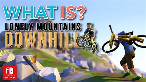Lonely Mountains Downhill Nintendo Switch Gameplay And 1st