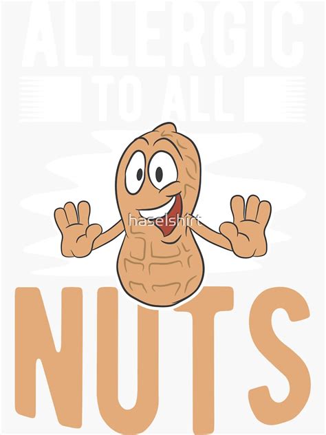 Nuts Allergy Allergic To All Nuts Birthday T Stickers By